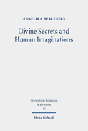 Divine Secrets and Human Imaginations: Studies on the History of Religion and Anthropology of the Ancient Near East and the Old Testament