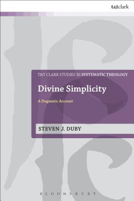 Divine Simplicity: A Dogmatic Account - Duby, Steven J