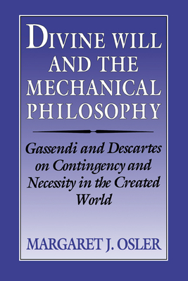 Divine Will and the Mechanical Philosophy - Osler, Margaret J