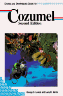 Diving and Snorkeling Guide to Cozumel - Lewbel, George S, and Martin, Larry R