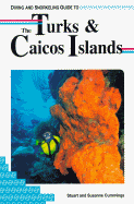 Diving and Snorkeling Guide to the Turks and Caicos Islands - Cummings, Stuart, and Cummings, Susanne