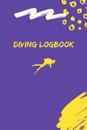 Diving Logbook: Comprehensive Scuba Diver Logbook For 100 Dives