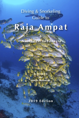 Diving & Snorkeling Guide to Raja Ampat & Northeast Indonesia - Pridmore, Simon, and Rock, Tim