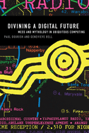 Divining a Digital Future: Mess and Mythology in Ubiquitous Computing