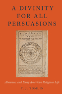 Divinity for All Persuasions: Almanacs and Early American Religious Life