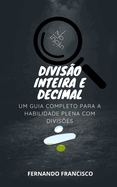 Divis?o inteira e decimal: Um guia completo para a habilidade plena com divis?es