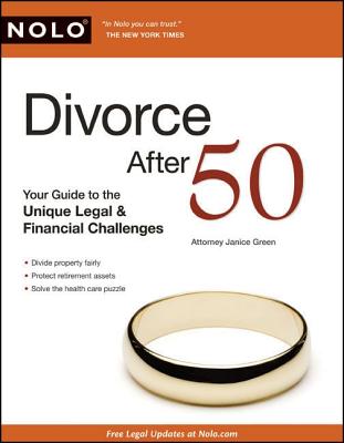 Divorce After 50: Your Guide to the Unique Legal & Financial Challenges - Green, Janice