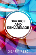 Divorce and Remarriage: Divorce is not the end of your chances for marital happiness.