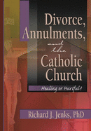 Divorce, Annulments, and the Catholic Church: Healing or Hurtful?