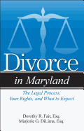 Divorce in Maryland: The Legal Process, Your Rights, and What to Expect