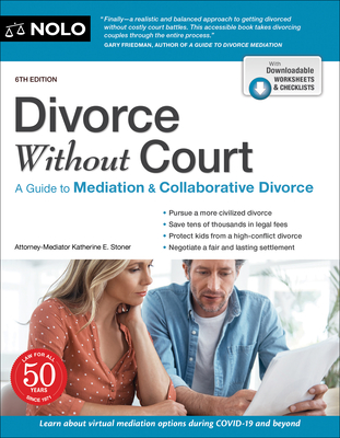 Divorce Without Court: A Guide to Mediation and Collaborative Divorce - Stoner, Katherine