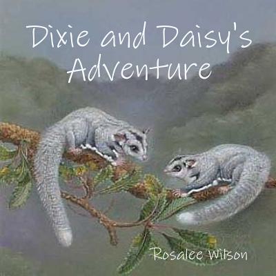 Dixie and Daisy's Adventure - Wilson, Rosalee