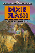 Dixie and Flash - Morris, Gilbert