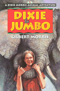 Dixie and Jumbo - Morris, Gilbert