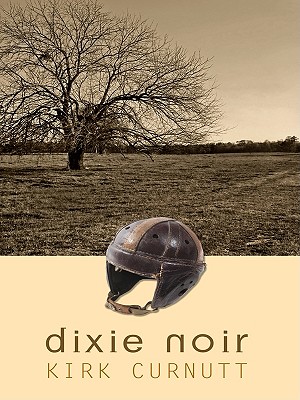Dixie Noir - Curnutt, Kirk