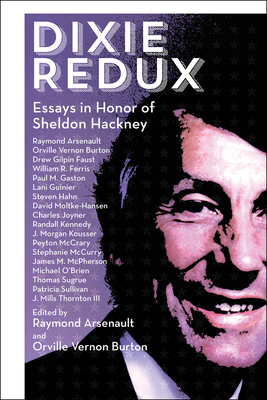 Dixie Redux: Essays in Honor of Sheldon Hackney - Joyner, Charles (Contributions by), and Moltke-Hansen, David (Contributions by), and Faust, Drew (Contributions by)