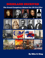 Dixieland Deceived: The Grand Conspiracy Behind the US Civil War