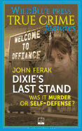 Dixie's Last Stand: Was It Murder or Self-Defense?