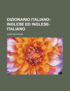 Dizionario Italiano-Inglese Ed Inglese-Italiano