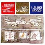 Dizzy Gillespie & James Moody with Gil Fuller & the Monterey Jazz Festival Orchestra