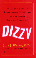 Dizzy: What You Need to Know about Managing and Treating Balance Disorders