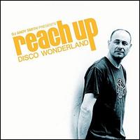 DJ Andy Smith Presents Reach Up: Disco Wonderland - DJ Andy Smith