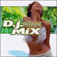 DJ Reggae Mix - Various Artists