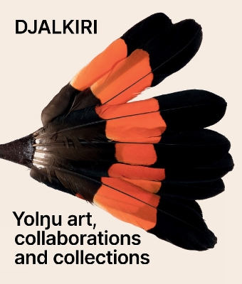 Djalkiri: Yolu Art, Collaborations and Collections - Conway, Rebecca J. (Editor)