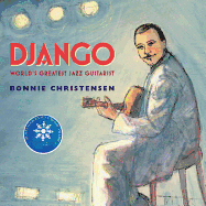 Django: The World's Greatest Jazz Guitarist