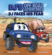DJ's Off-Road Adventures: DJ Faces His Fear
