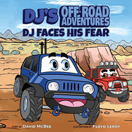 DJ's Off-Road Adventures: DJ Faces His Fear