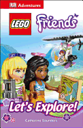 DK Adventures: Lego Friends: Let's Explore!