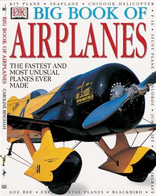 DK Big Book of Airplanes - Bingham, Caroline, and Millard, and DK Publishing