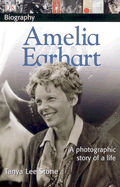 DK Biography: Amelia Earhart: A Photographic Story of a Life - Stone, Tanya Lee, and DK