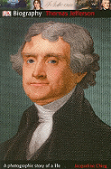 DK Biography: Thomas Jefferson: A Photographic Story of a Life