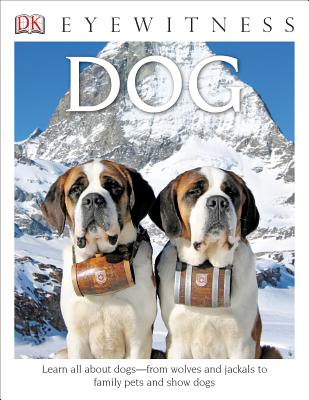DK Eyewitness Books: Dog: Learn All about Dogs from Wolves and Jackals to Family Pets and Show Dogs - Clutton-Brock, Juliet