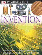 DK Eyewitness Books: Invention: Discover the Fascinating Story of Inventions and Learn How They Have Changed the