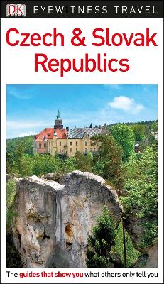 DK Eyewitness Czech and Slovak Republics - DK Eyewitness