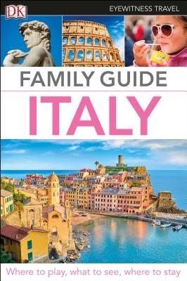 DK Eyewitness Family Guide Italy - Dk Eyewitness