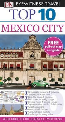 DK Eyewitness Top 10 Travel Guide: Mexico City - Mikula, Nancy