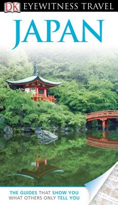 DK Eyewitness Travel Guide: Japan - Benson, John, and DK Publishing, and Burbank, Jon (Contributions by)