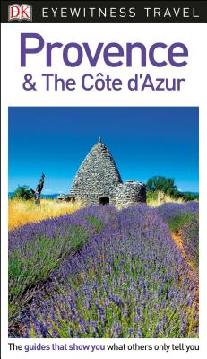 DK Eyewitness Travel Guide Provence and the Cte d'Azur - Dk Travel