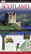 DK Eyewitness Travel Guide: Scotland - Scott, Alastair, and Clough, Juliet, and Davidson, Keith