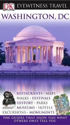 DK Eyewitness Travel Guide: Washington DC - Burke, Susan, and Powers, Alice L, and DK Publishing