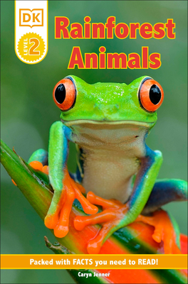DK Reader Level 2: Rainforest Animals: Packed with Facts You Need to Read! - Jenner, Caryn