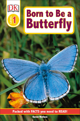 DK Readers L1: Born to Be a Butterfly - Wallace, Karen