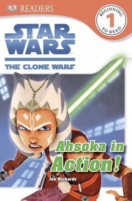 DK Readers L1: Star Wars: The Clone Wars: Ahsoka in Action! - Richards, Jon