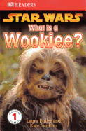 DK Readers L1: Star Wars: What Is a Wookiee?