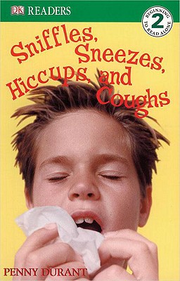 DK Readers L2: Sniffles, Sneezes, Hiccups, and Coughs - Durant, Penny