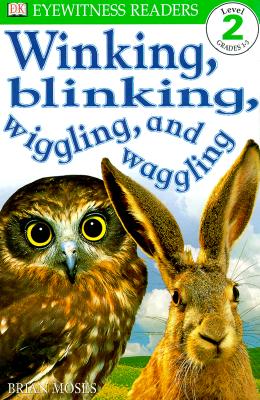 DK Readers L2: Winking, Blinking, Wiggling & Waggling - Moses, Brian